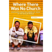 Where There Was No Church (2nd Edition): Postcards from Followers of Jesus in the Muslim World