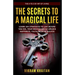 The Secrets to a Magical Life: Learn 104 Strategies To Live Before You Die, Your Master Key To Unlock Happiness, Fulfillment & Success, The A To Z of