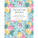 The Prayer Journal: 6 Month Journal for Prayer, Gratitude and Connection with God
