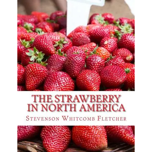 The Strawberry In North America: History, Origin, Botany and Breeding