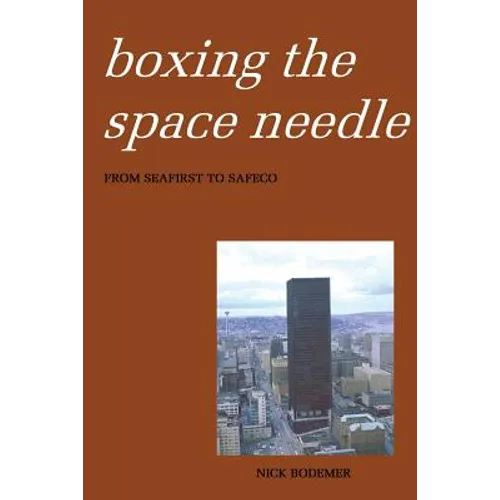 Boxing the Space Needle: A History of the Seattle-First National Bank Building