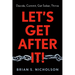 Let's Get After It!: Decide, Commit, Get Sober, Thrive