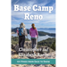 Base Camp Reno: 101 Hikes from Sage to Snow