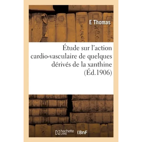 Étude sur l'action cardio-vasculaire de quelques dérivés de la xanthine