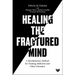 Healing the Fractured Mind: A Revolutionary Method for Treating Addiction and Other Disorders