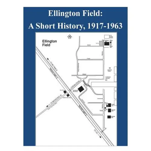 Ellington Field - A Short History, 1917-1963
