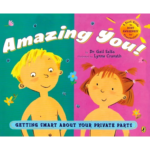 Amazing You!: Getting Smart about Your Private Parts: A First Guide to Body Awareness for Pre-Schoolers