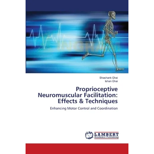 Proprioceptive Neuromuscular Facilitation: Effects & Techniques - Paperback