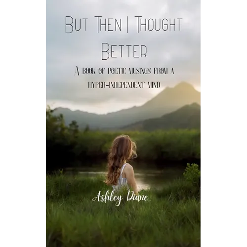 But Then I Thought Better