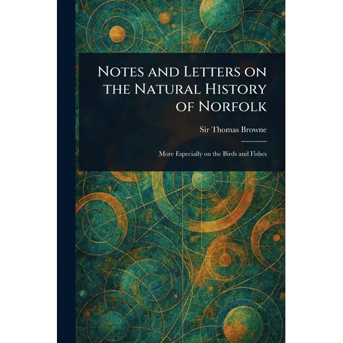 Notes and Letters on the Natural History of Norfolk