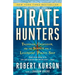 Pirate Hunters: Treasure, Obsession, and the Search for a Legendary Pirate Ship