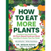 How to Eat More Plants: Transform Your Health with 30 Plant-Based Foods Per Week (and Why It's Easier Than You Think)