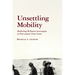 Unsettling Mobility: Mediating Mi'kmaw Sovereignty in Post-Contact Nova Scotia
