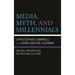 Media, Myth, and Millennials: Critical Perspectives on Race and Culture