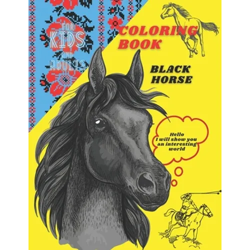 Coloring book for kids and adults: Black Horse: Great Gift for kids and adults, Many Images Horses For All Ages, Recreation And Development, Art Activ