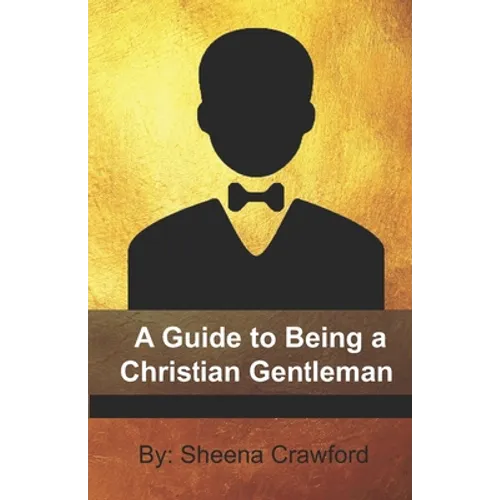 A Guide to Being a Christian Gentleman
