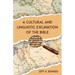 A Cultural and Linguistic Excavation of the Bible