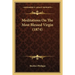 Meditations On The Most Blessed Virgin (1874)