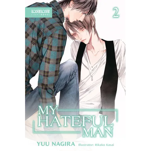 My Hateful Man, Volume 2 (Light Novel) (My Beautiful Man (Light Novel)