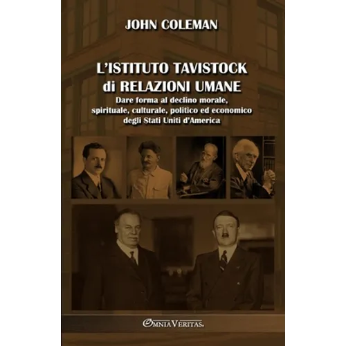 L'Istituto Tavistock di Relazioni Umane: Dare forma al declino morale, spirituale, culturale, politico ed economico degli Stati Uniti d'America