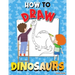 How to Draw Dinosaurs: Step by Step Activity Book, Learn How Draw Dinosaurs, Fun and Easy Workbook for Kids