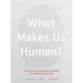 What Makes Us Human: An Artificial Intelligence Answers Life's Biggest Questions