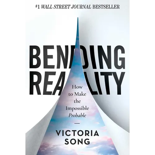 Bending Reality: How to Make the Impossible Probable