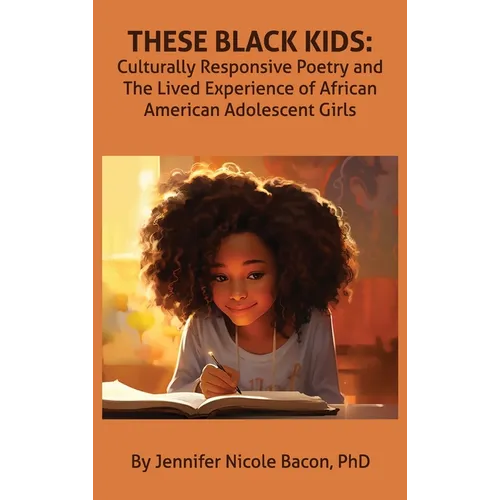 These Black Kids: Culturally Responsive Poetry and the Lived Experience of African American Adolescent Girls