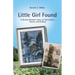 Little Girl Found: A German Woman'S Story of Tuberculosis, Trauma, and Healing