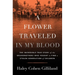 A Flower Traveled in My Blood: The Incredible True Story of the Grandmothers Who Fought to Find a Stolen Generation of Children