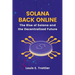 Solana Back Online: The Rise of Solana and the Decentralized Future