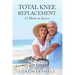 Total Knee Replacement: 12 Weeks to Success