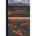 Eddy County, New Mexico: The Most Southeastern County in The Territory ...