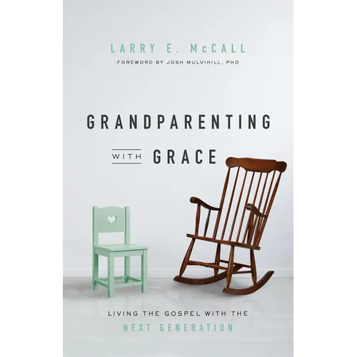 Grandparenting with Grace: Living the Gospel with the Next Generation