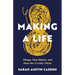 Making A Life: Things That Matter and How We Create Them