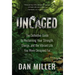 Uncaged: The Definitive Guide to Reclaiming Your Strength, Energy, and the Vibrant Life You Were Designed For