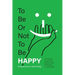 To Be or Not To Be Happy: Perspectives on Well-being