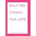 Only the Strong Can Love
