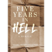 Five Years in Hell: A Memoir
