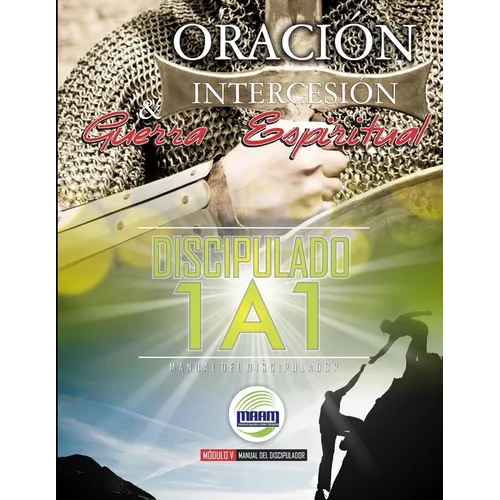 Disicipulado 1A1 - Módulo 5 - Oración, Intercesión y Guerra Espiritual (Discipulador)