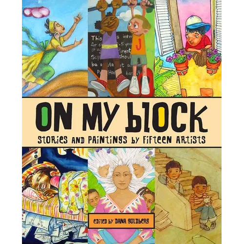 On My Block: Stories and Paintings by Fifteen Artists