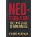 Neo-Colonialism: The Last Stage of Imperialism