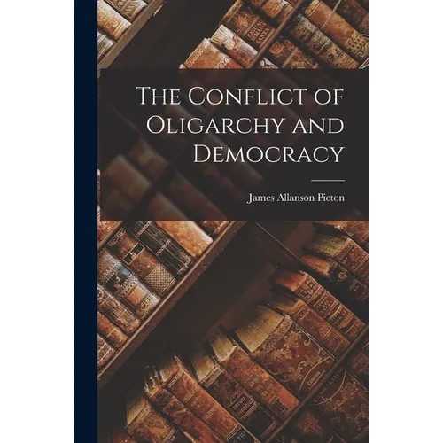 The Conflict of Oligarchy and Democracy