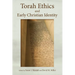 Torah Ethics and Early Christian Identity