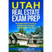 Utah Real Estate Exam Prep: The Complete Guide to Passing the Utah Real Estate Sales Agent License Exam the First Time!
