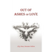 Out of Ashes of Love