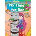 No Time for Bed