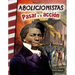 Abolicionistas: Pasar a la Acción: Pasar a la Acción