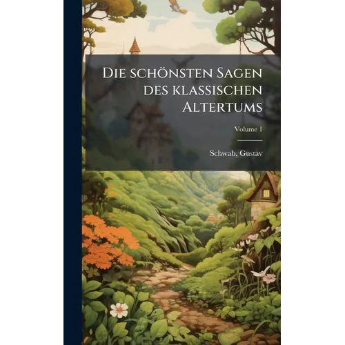 Die schönsten Sagen des klassischen Altertums
