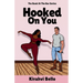 Hooked on You